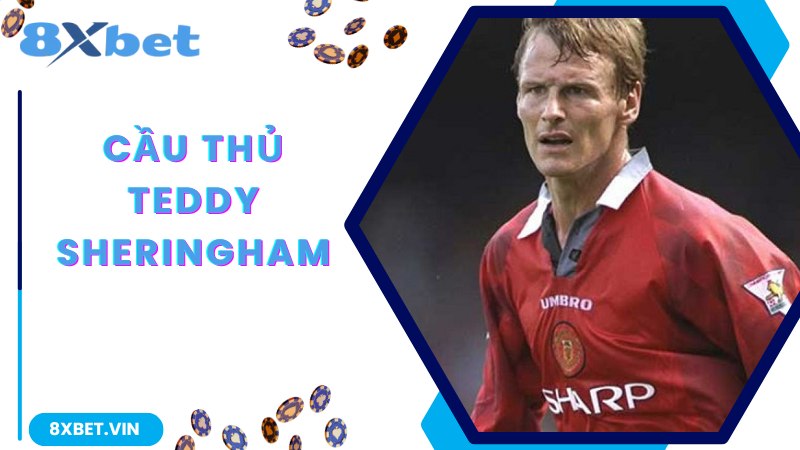 Giới thiệu cầu thủ, Teddy Sheringham trở thành đại sứ thương hiệu 8Xbet